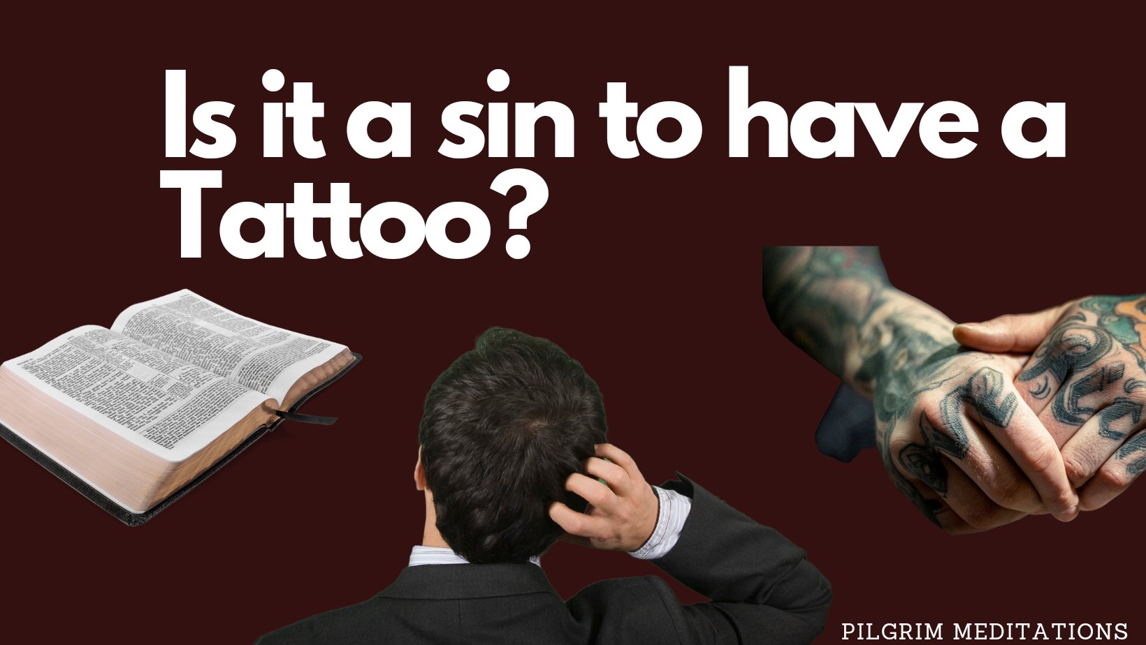 What Does the Bible say about Tattoos? - PILGRIM MEDITATIONS
